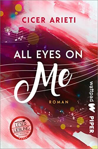 Cicer Arieti - All Eyes On Me (Die besten deutschen Wattpad-Bücher): Roman Zarte Boys Love mit ganz viel Liebe zur Musik - Preis vom 17.10.2026 19:25:27 h