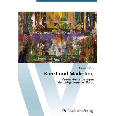 Kunst und Marketing, Taschenbuch von Marion Merten, AV Akademikerverlag, 978-3-639-39040-7