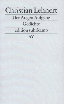 Christian Lehnert - Der Augen Aufgang: Gedichte (edition suhrkamp) - Preis vom 30.09.2026 09:01:18 h
