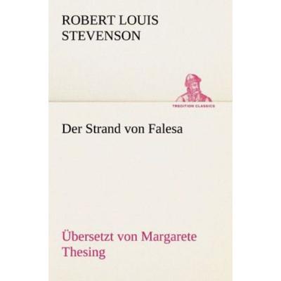 Der Strand von Falesa (Ü: Margarete Thesing), Taschenbuch von Robert Louis Stevenson, Tredition, 978-3-8472-3603-0