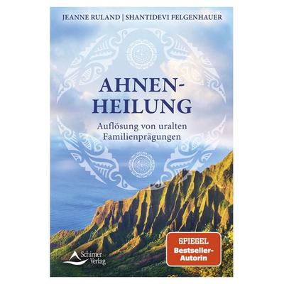 Ahnenheilung, Taschenbuch von Jeanne Ruland,Shantidevi Felgenhauer, Schirner, 978-3-8434-1438-8