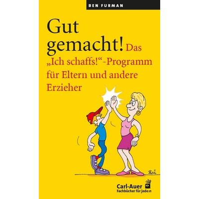 Gut gemacht!, Taschenbuch von Ben Furman, Carl-Auer Verlag GmbH, 978-3-8497-0592-3
