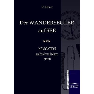 Der Wandersegler auf See, Taschenbuch von C. Renner, Salzwasser, 978-3-86195-072-1