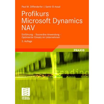 Profikurs Microsoft Dynamics NAV, Taschenbuch von Paul M. Diffenderfer,Samir El-Assal, Vieweg & Teubner, 978-3-8348-0529-4