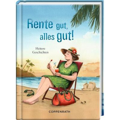 Heitere Geschichten: Rente gut, alles gut!, Gebundene Ausgabe von Kai Würbs, Coppenrath Verlag GmbH & Co. KG, 978-3-649-64843-7