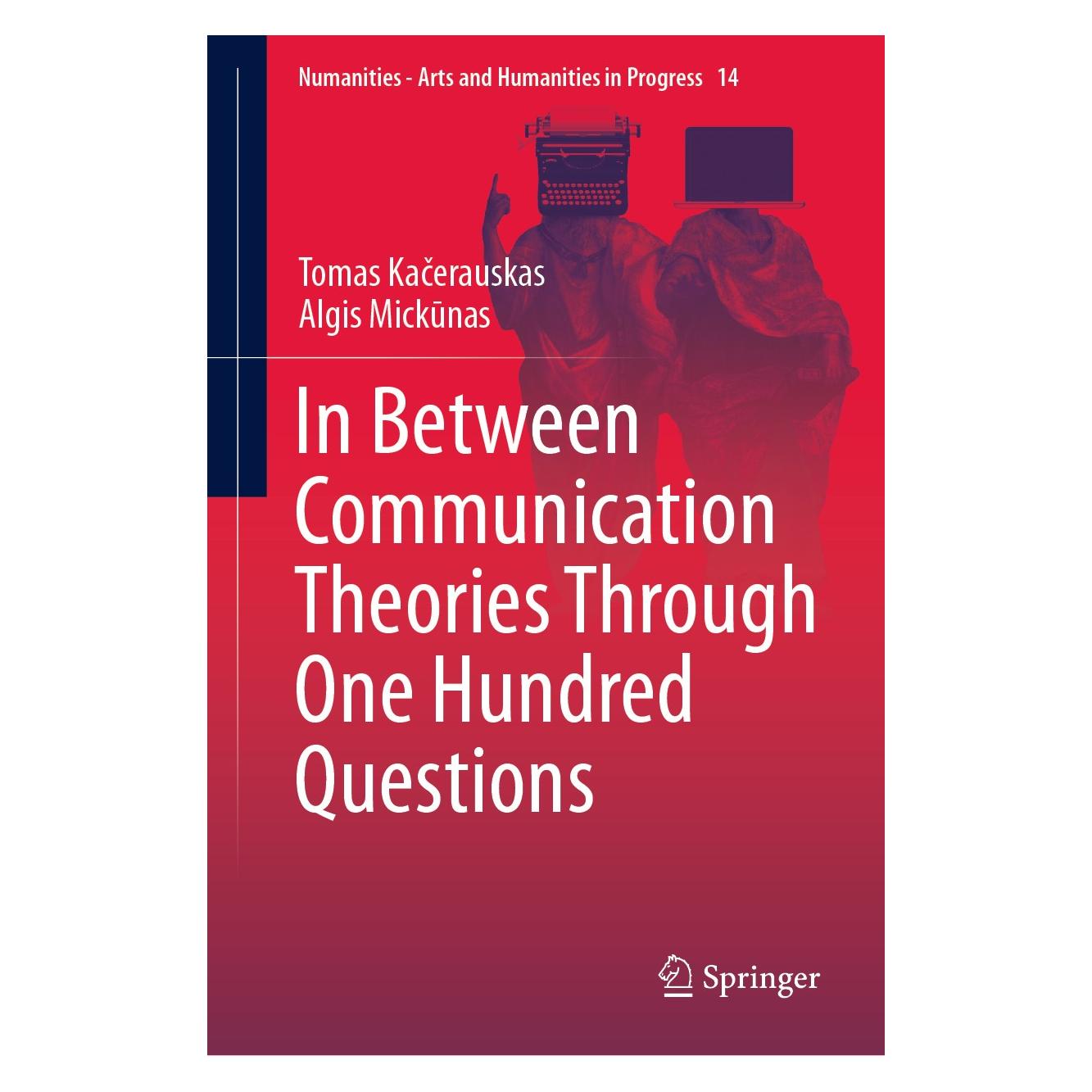 Springer In Between Communication Theories Through One Hundred Questions (Englisch, Hardcover, Algis Mickūnas, Tomas Kačerauskas) (9783030411053)