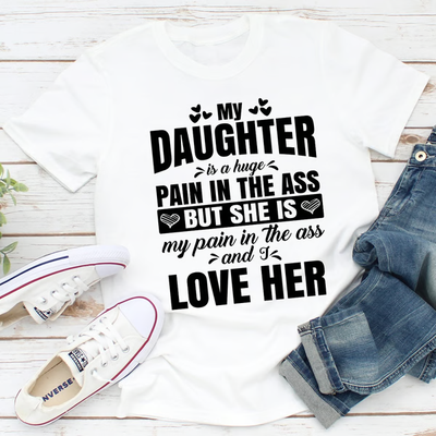 ForAllApparel My Daughter Is A Huge Pain In The Ass White M