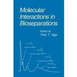 Molecular Interactions in Bioseparations, Fachbücher von That T. Ngo