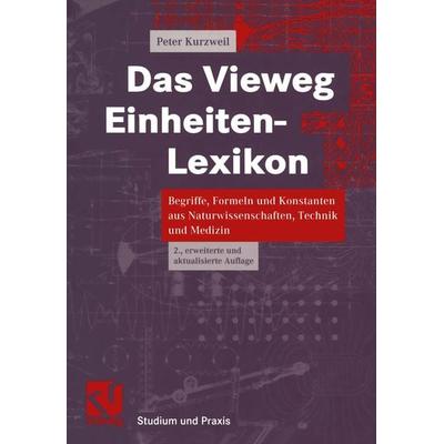 Das Vieweg Einheiten-Lexikon, Taschenbuch von Peter Kurzweil, Vieweg & Teubner, 978-3-322-83212-2