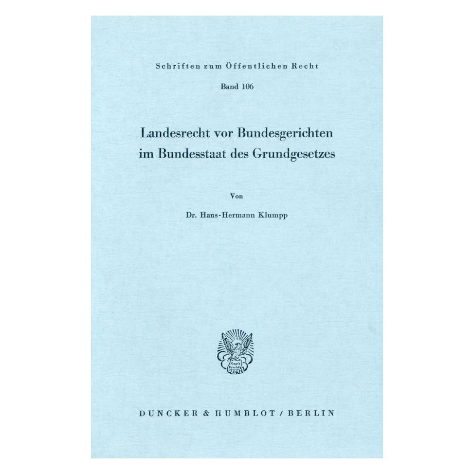 Duncker & Humblot Landesrecht vor Bundesgerichten im Bundesstaat des Grundgesetzes. (Deutsch, Softcover, Hans-Hermann Klumpp) (55339480)