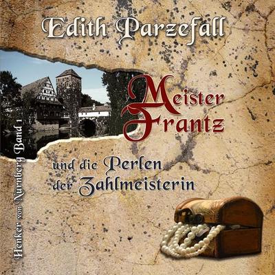 Meister Frantz und die Perlen der Zahlmeisterin - Edith Parzefall, Audio, 4066339231399