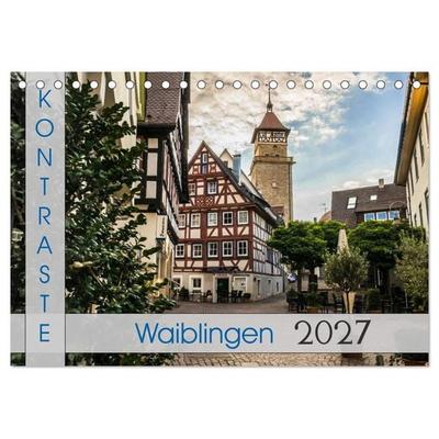Kontraste Waiblingen (Tischkalender 2027 DIN A5 quer), CALVENDO Monatskalender