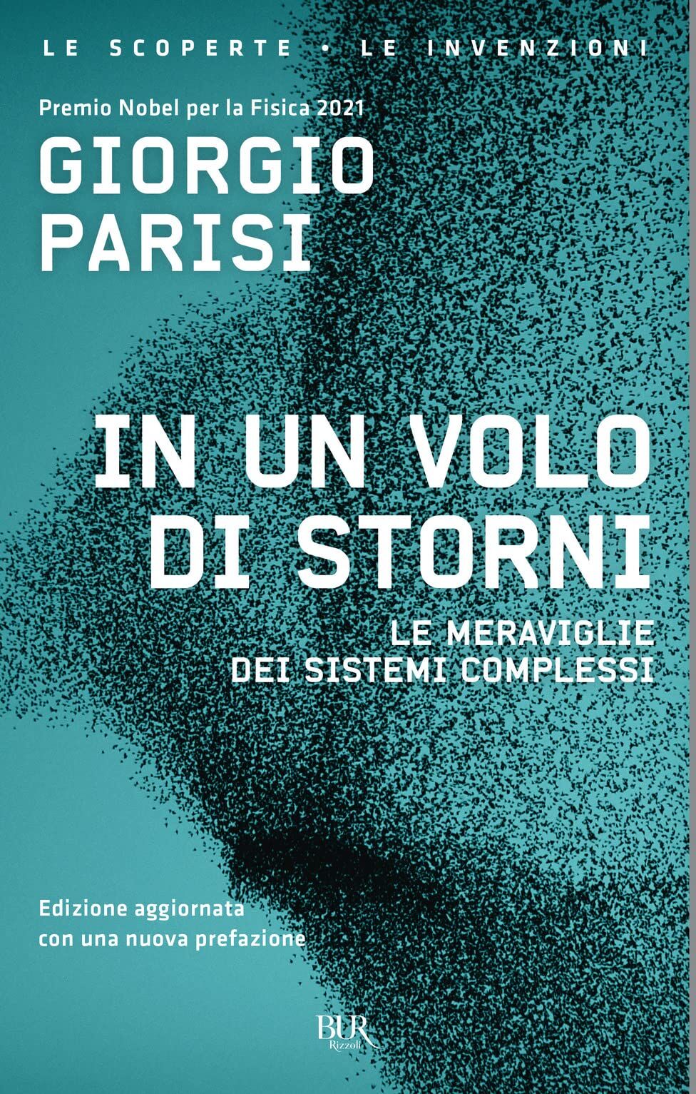 Giorgio Parisi - In un volo di storni. Le meraviglie dei sistemi complessi (BUR Le scoperte, le invenzioni) - Preis vom 04.10.2026 03:51:26 h