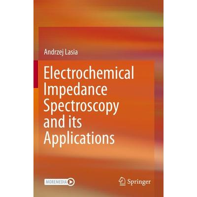 Electrochemical Impedance Spectroscopy and its Applications, Taschenbuch von Andrzej Lasia, Springer Us, 978-1-4939-5126-0