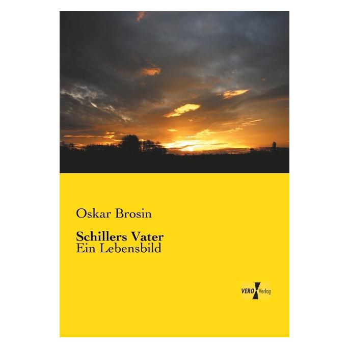 Vero Schillers Vater (Deutsch, Softcover, Oskar Brosin) (55546899)
