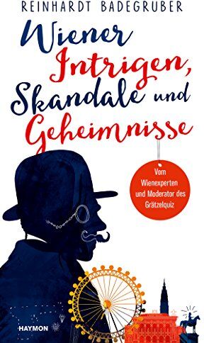Reinhardt Badegruber - Wiener Intrigen, Skandale und Geheimnisse - Preis vom 30.09.2026 09:01:18 h
