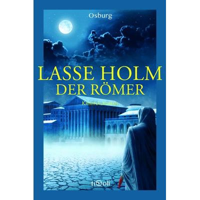 Der Römer, Gebundene Ausgabe von Holm Lasse, Osburg Verlag