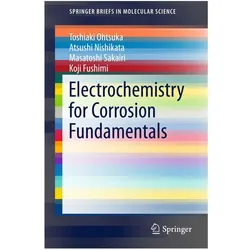 Electrochemistry for Corrosion Fundamentals, Fachbücher von Atsushi Nishikata, Masatoshi Sakairi, Toshiaki Ohtsuka