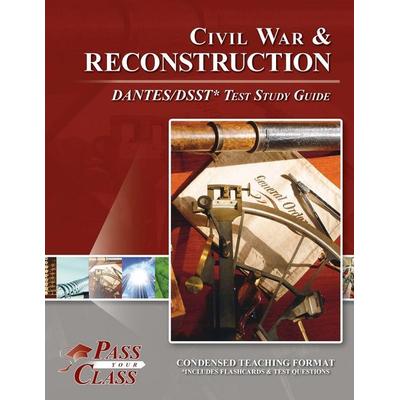 Civil War and Reconsctruction DANTES/DSST Test Study Guide, Taschenbuch von Passyourclass, Breely Crush, 978-1-61433-811-6