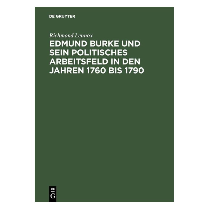 De Gruyter Lennox:Edmund Burke und sein politische (Deutsch, Hardcover, Richmond Lennox) (67826882)