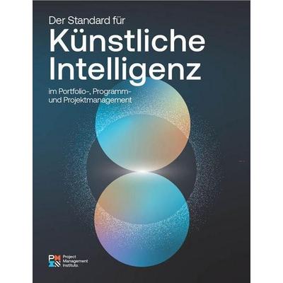 The Standard for Artificial Intelligence in Portfolio, Program, and Project Management (German), Taschenbuch von Project Management Institute, Project