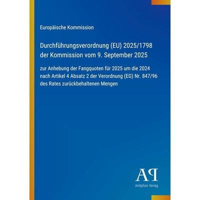 Durchführungsverordnung (EU) 2025/1798 der Kommission vom 9. September 2025, Taschenbuch von Europäische Kommission, Antiphon Verlag,
