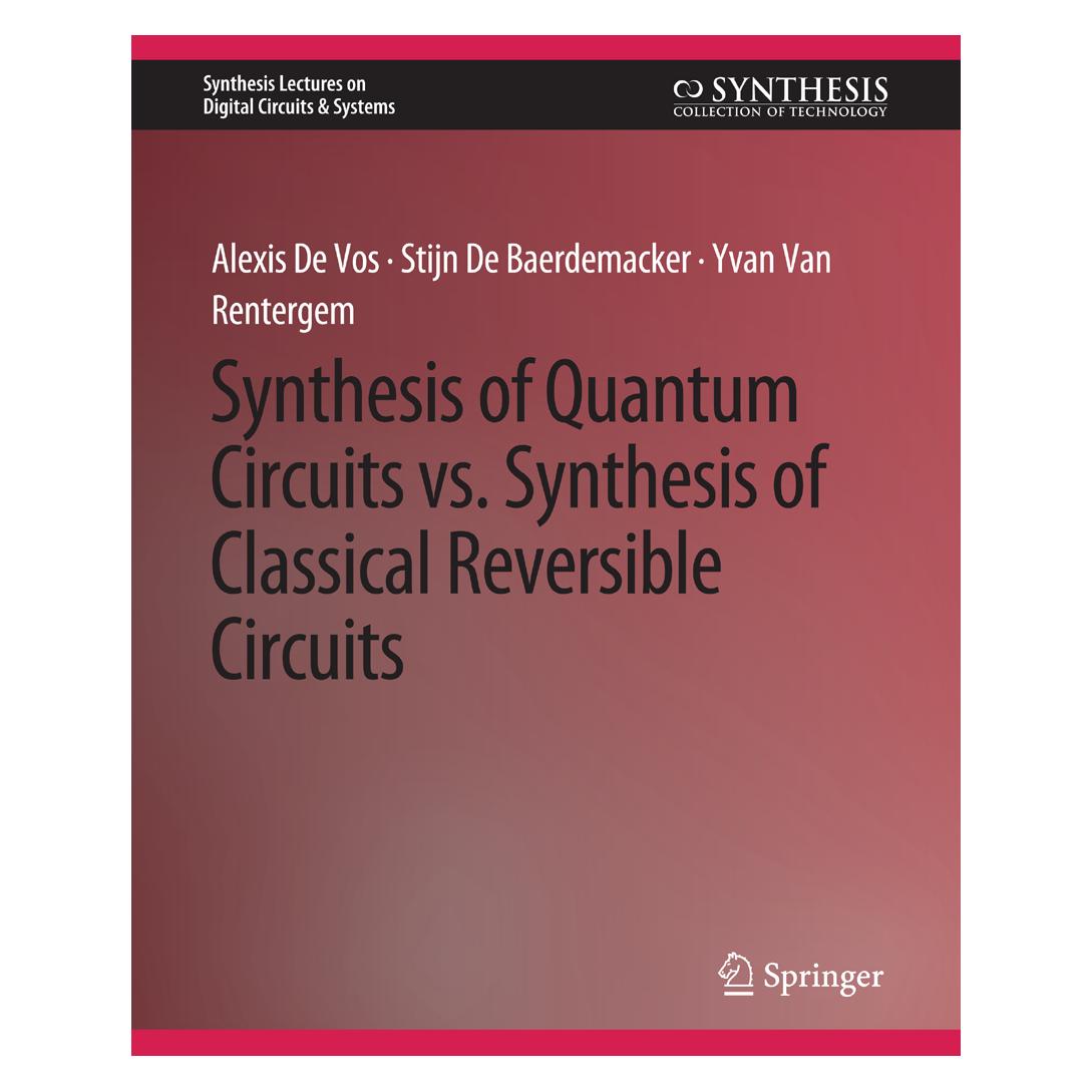 Springer Synthesis of Quantum Circuits vs. Synthesis of Classical Reversible Circuits (Englisch, Softcover, Alexis De Vos, Stijn De Baerdemacker, Yvan Van Rentergem) (56862542)