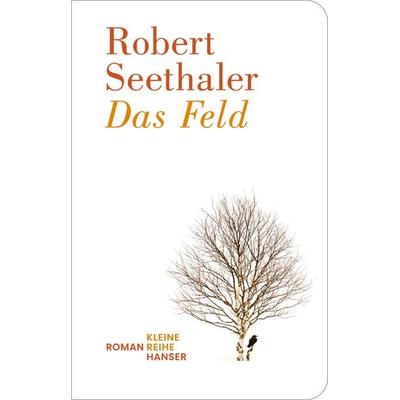 Das Feld, Gebundene Ausgabe von Robert Seethaler, Hanser Berlin in Carl Hanser Verlag GmbH & Co. KG, 978-3-446-28326-8