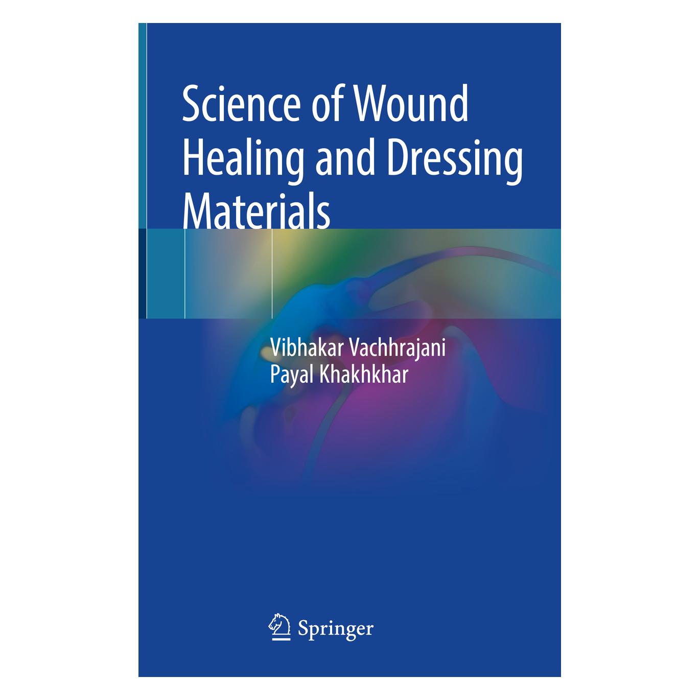 Springer Science of Wound Healing and Dressing Materials (Englisch, Hardcover, Payal Khakhkhar, Vibhakar Vachhrajani) (71874191)
