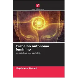Trabalho autônomo feminino, Ratgeber von Magdalena Momot