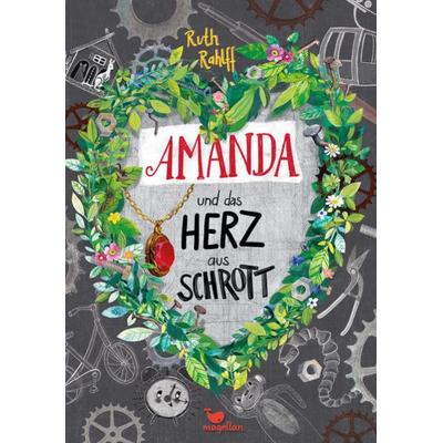 Amanda und das Herz aus Schrott, Gebundene Ausgabe von Ruth Rahlff, Magellan