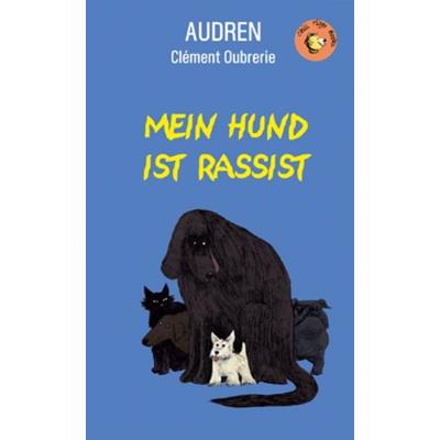 Mein Hund ist Rassist, Gebundene Ausgabe von Audren, Little Tiger, 978-3-95878-017-0
