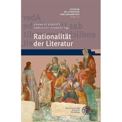 Rationalität der Literatur, Gebundene Ausgabe von , Universitätsverlag Winter GmbH Heidelberg, 978-3-8253-4983-7