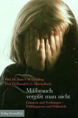 Hans Crombag - Mißbrauch vergißt man nicht. Erinnern und Verdrängen - Fehldiagnosen und Fehlurteile - Preis vom 10.10.2026 11:48:34 h