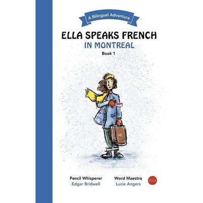 Ella Speaks French in Montreal, Taschenbuch von Lucie Angers, Lucie Angers, 978-1-73823-435-6