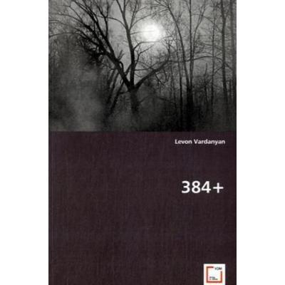 Vardanyan, L: 384+, Taschenbuch von Levon Vardanyan, VDM, 978-3-639-02893-5
