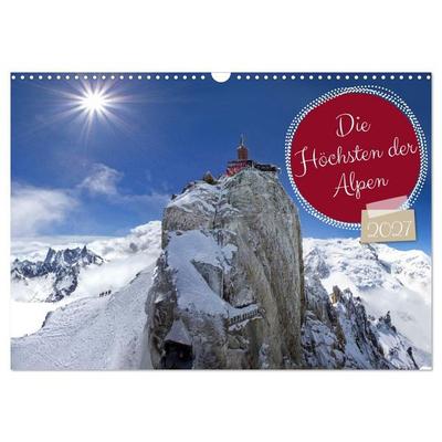 Die Höchsten der Alpen (Wandkalender 2027 DIN A3 quer), CALVENDO Monatskalender