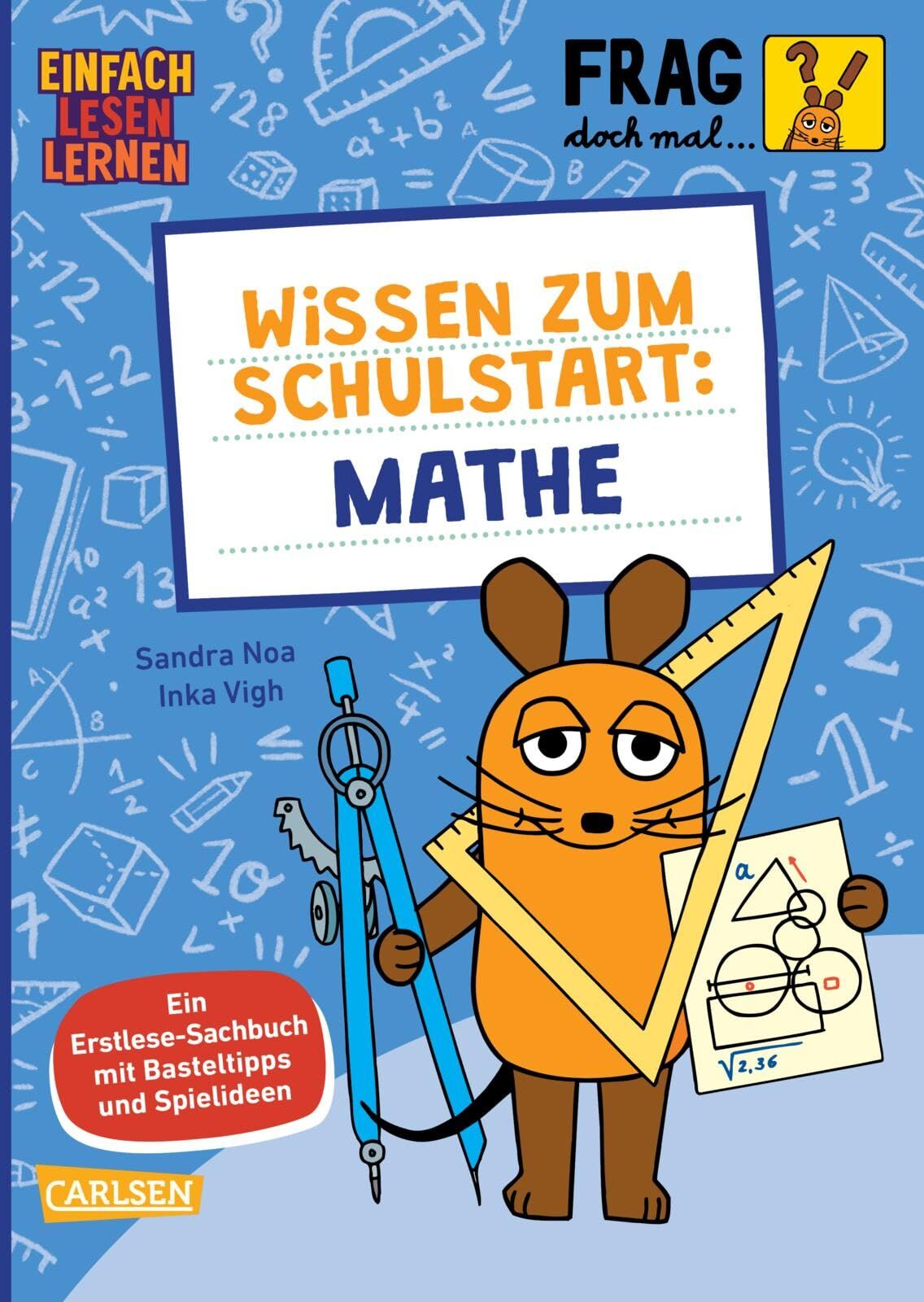 Sandra Noa - Frag doch mal ... die Maus: Wissen zum Schulstart: Mathe: Einfach Lesen Lernen Spannendes Sachwissen für Erstleser*innen ab 5 Jahren mit Spielen, Experimenten, Bastel-Ideen & Co - Preis vom 11.10.2026 03:10:56 h