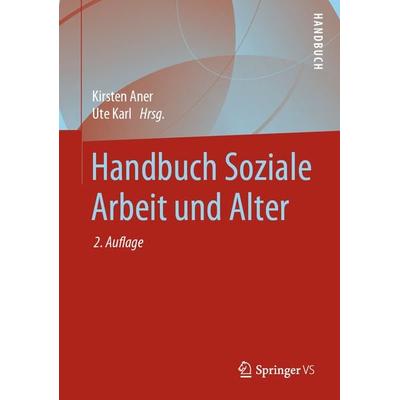 Handbuch Soziale Arbeit und Alter, Gebundene Ausgabe von , Springer Fachmedien Wiesbaden GmbH, 978-3-658-26623-3