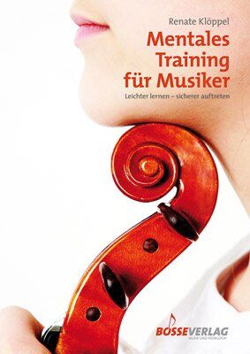 Renate Klöppel - Mentales Training für Musiker: Leichter lernen - sicherer auftreten - Preis vom 12.10.2026 11:37:12 h
