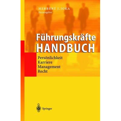 Führungskräfte-Handbuch, Gebundene Ausgabe von Herbert J. Joka, Springer Berlin