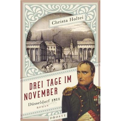 Drei Tage im November, Gebundene Ausgabe von Christa Holtei, Droste Verlag GmbH