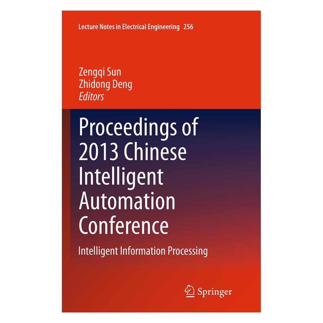 Springer Proceedings of 2013 Chinese Intelligent Automation Conference (Englisch, Zengqi Sun, Zhidong Deng) (55839309)