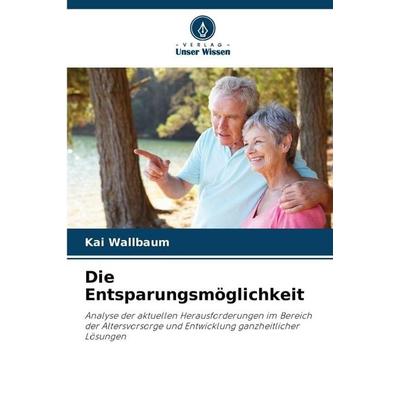 Die Entsparungsmöglichkeit, Taschenbuch von Kai Wallbaum, Verlag Unser Wissen, 978-620-2-41458-6
