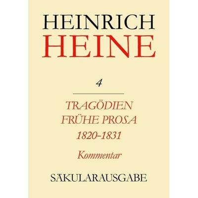 Tragödien. Frühe Prosa 1820-1831. Kommentar, Gebundene Ausgabe von Heinrich Heine, De Gruyter, 978-3-05-002196-6
