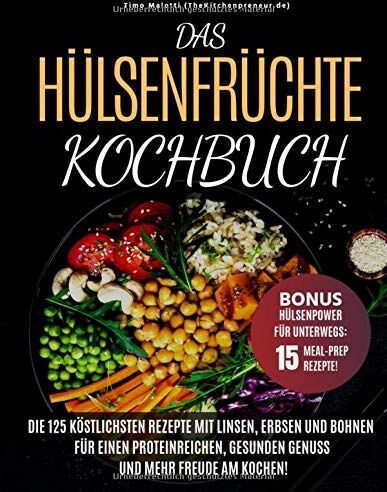 (TheKitchenpreneur.de), Timo Malotti - Das Hülsenfrüchte-Kochbuch: Die 125 köstlichsten Rezepte mit Linsen, Erbsen und Bohnen - Für einen proteinreichen, gesunden Genuss und mehr Freude am Kochen - Preis vom 11.10.2026 03:10:56 h