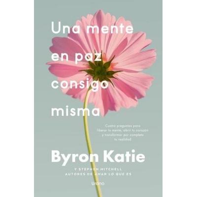 Una Mente En Paz Consigo Misma -V2*, Taschenbuch von Byron Katie, Urano World, 978-84-18-71489-4