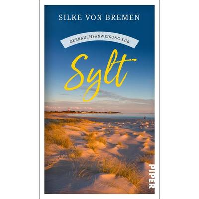 Gebrauchsanweisung für Sylt, Taschenbuch von Silke Bremen, Piper Taschenbuch, 978-3-492-27758-7