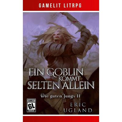 Ein Goblin kommt selten allein, Taschenbuch von Eric Ugland, LMBPN International, 978-1-68500-930-4
