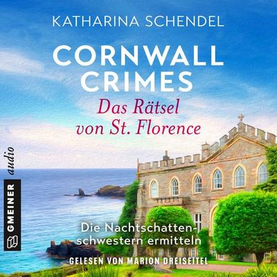 Cornwall Crimes: Das Rätsel von St. Florence - Katharina Schendel, Audio, 9788727363219